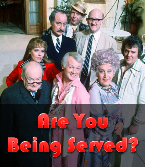 Are You Being Served